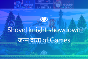 Read more about the article The founder of Games : Shovel Knight Showdown ✅